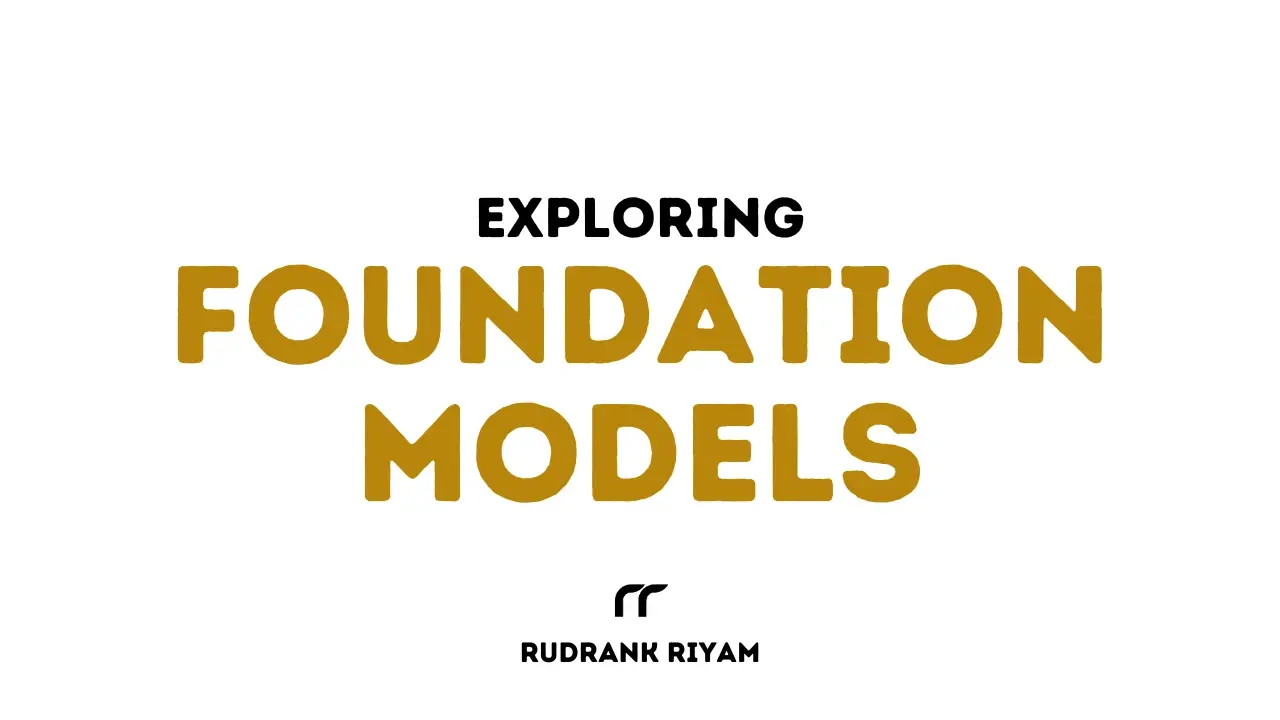 Exploring Foundation Models